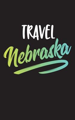 Read Travel Nebraska: Blank Travel Journal, 5 X 8, 108 Lined Pages (Travel Planner & Organizer) -  | ePub