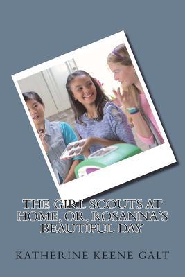 Download The Girl Scouts at Home; or, Rosanna's Beautiful Day - Katherine Keene Galt file in ePub