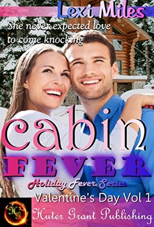 Read Online Cabin Fever (Holiday Fever Series (Valentine's) Book 1) - Lexi Miles file in PDF