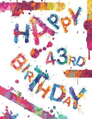 Download Happy 43rd Birthday: Cool Book to Use as Notebook, Personal Journal or Diary105 Lined Pages, Birthday Gifts for 43 Year Old Women or Men, Mom or Dad, Sister or Brother, Wife or Husband, Daughter or Son, Best Friend, Co-Worker, Book Size 8 1/2 X 11 -  | PDF