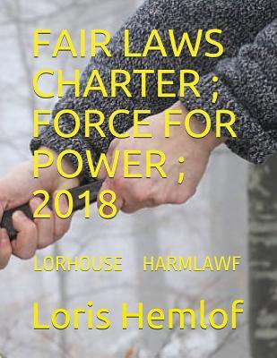 Download Fair Laws Charter ; Force for Power ; 2018: Lorhouse Harmlawf - Loris Hemlof | ePub