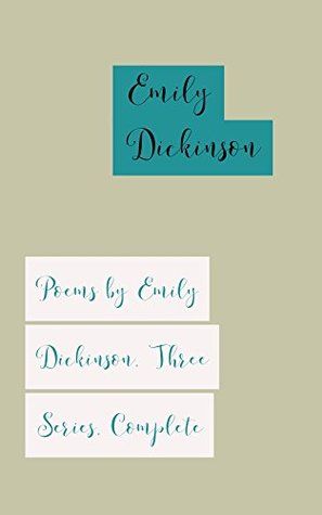 Full Download Poems by Emily Dickinson, Three Series, Complete - Emily Dickinson | PDF
