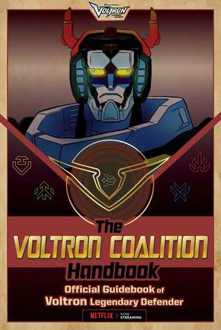 Read The Voltron Coalition Handbook: Official Guidebook of Voltron Legendary Defender - Cala Spinner file in ePub