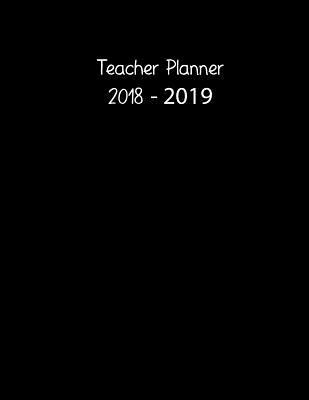 Full Download Teacher Planner 2018 - 2019: 190 Daily Lesson Planning Pages with Room for Notes August 2018 - July 2019 Monthly Planner Black Cover - Sunny Days Prints | ePub