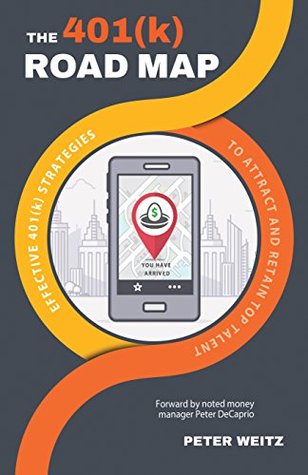 Download The 401(K) Road Map: A Fiduciary’S Guide to 401(K) Strategy - Peter Weitz file in PDF