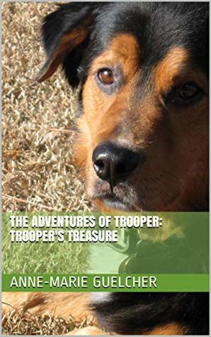 Read The Adventures of Trooper: Trooper's Treasure - Anne-Marie Guelcher | ePub