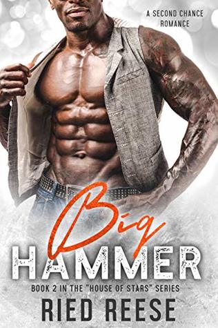 Download Big Hammer: A Second Chance Romance ((House of Stars- Book 2)) - Ried Reese | PDF
