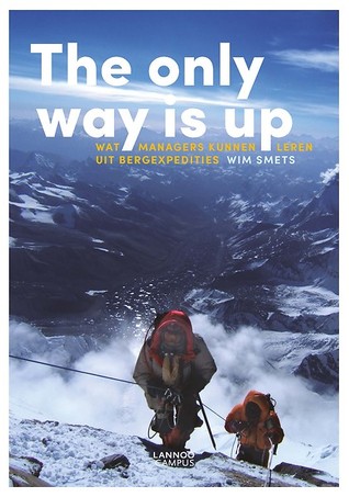 Full Download The only way is up: wat manager kunnen leren uit bergexpedities - Wim Smets file in PDF
