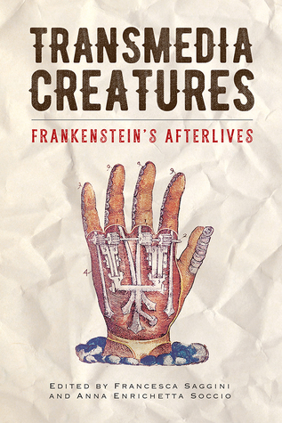 Read Online Transmedia Creatures: Frankenstein’s Afterlives - Francesca Saggini file in ePub