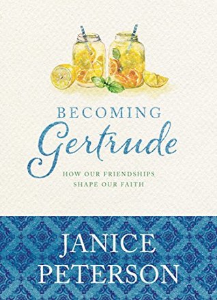 Full Download Becoming Gertrude: How Our Friendships Shape Our Faith - Janice Peterson file in ePub