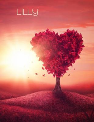 Full Download Lilly: Pretty Red Heart Tree Landscape Theme, Personalized Book with Name, Notebook, Journal or Diary, 105 Lined Pages, Birthday, Christmas, Valentine's Day or I Love You Gifts for Girls, Teens, Women, Daughter, Sister, Mom, Grandma, Best Friends, 8 1/ -  | PDF