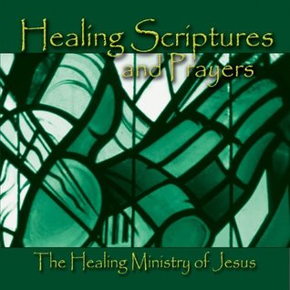 Full Download Healing Scriptures and Prayers CD 4: The Healing Ministry of Jesus - Jeff Doles | PDF