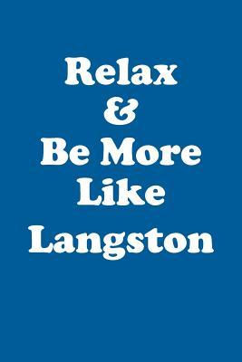 Download Relax & Be More Like Langston Affirmations Workbook Positive Affirmations Workbook Includes: Mentoring Questions, Guidance, Supporting You - Affirmations World file in PDF