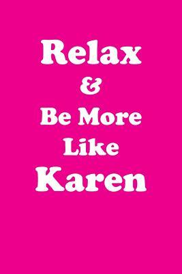 Full Download Relax & Be More Like Karen Affirmations Workbook Positive Affirmations Workbook Includes: Mentoring Questions, Guidance, Supporting You - Affirmations World file in PDF
