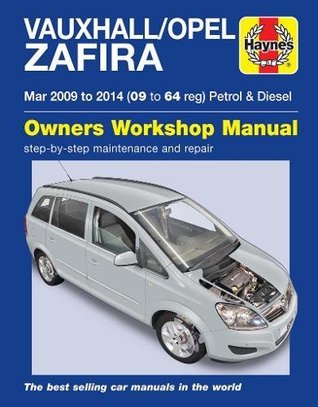 Read Online Vauxhall/Opel Zafira Petrol & Diesel Owners Workshop Manual 09-14 - Martynn Randall file in PDF