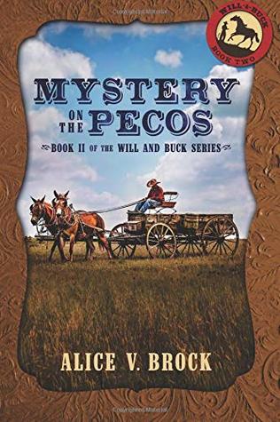 Read Mystery on the Pecos (Will & Buck) (Volume 2) - Alice V. Brock | ePub