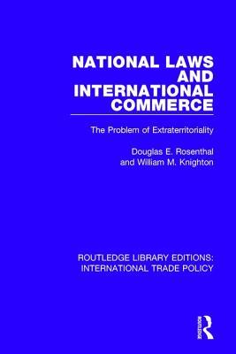 Full Download National Laws and International Commerce: The Problem of Extraterritoriality - Douglas E. Rosenthal | ePub