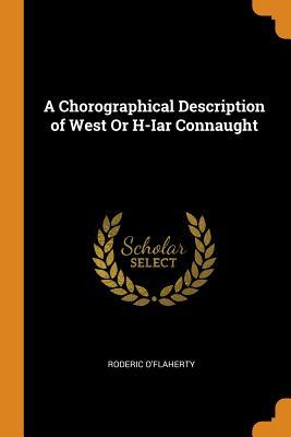 Download A Chorographical Description of West or H-Iar Connaught - Roderic O'Flaherty | PDF