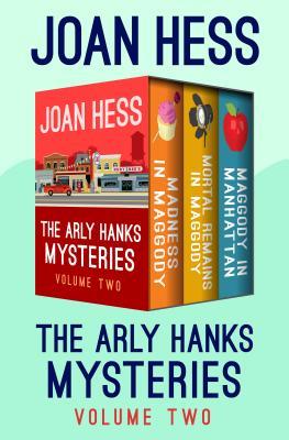 Read Online The Arly Hanks Mysteries Volume Two: Madness in Maggody, Mortal Remains in Maggody, and Maggody in Manhattan - Joan Hess file in PDF