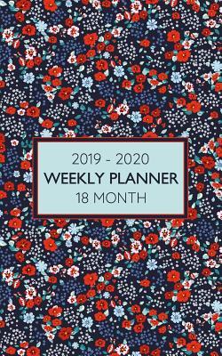 Download 2019 - 2020 18 Month Weekly Planner: Beautiful Floral Print Weekly Schedule to Keep You Focused on Activities and Plans - New Nomads Press | PDF