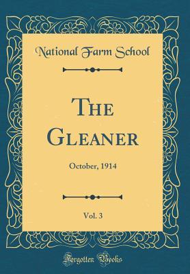 Read The Gleaner, Vol. 3: October, 1914 (Classic Reprint) - National Farm School file in PDF