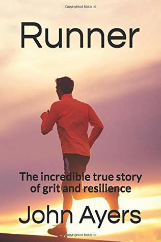 Download Runner: The incredible true story of grit and resilience - John Ayers file in PDF