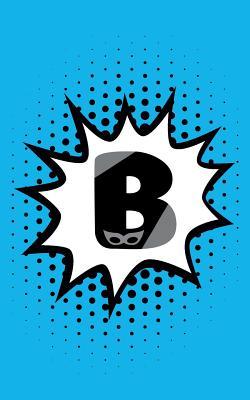 Read Online Superhero Comic Book 'b' Monogram Journal (Compact Edition): Personalized Blank Lined Notebook Customized for Names Starting with Initial Letter B -  file in ePub