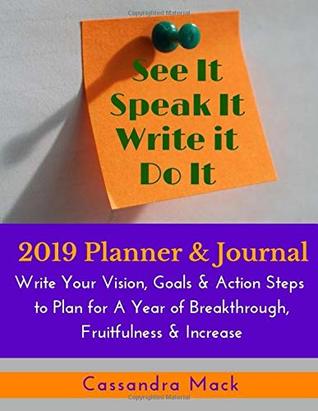 Download See It, Speak It Write It, Do It: 2019 Planner and Journal - Cassandra Mack | PDF