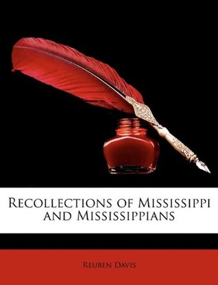 Download Recollections of Mississippi and Mississippians - Reuben Davis | PDF