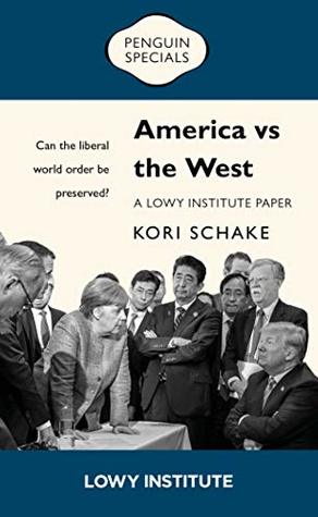 Read America vs the West: Can the liberal world order be preserved? (Penguin Specials) - Kori Schake file in PDF