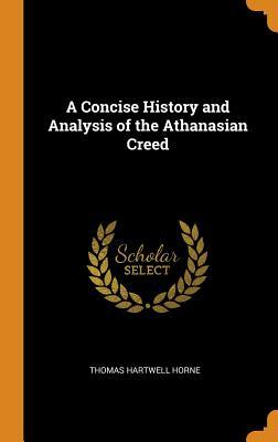 Read Online A Concise History and Analysis of the Athanasian Creed - Thomas Hartwell Horne | PDF