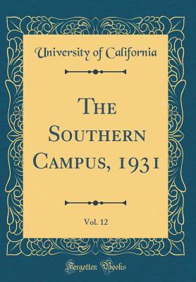 Download The Southern Campus, 1931, Vol. 12 (Classic Reprint) - University of California file in ePub