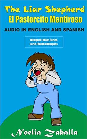 Read The Liar Shepherd: El pastorcito mentiroso (Bilingual Fables Book 1) - Noelia Zaballa | PDF