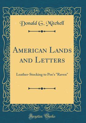 Read American Lands and Letters: Leather-Stocking to Poe's Raven (Classic Reprint) - Ik Marvel file in PDF