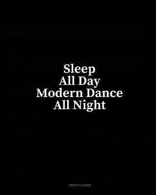 Read Sleep All Day Modern Dance All Night: Menu Planner - Minkyo Press | ePub