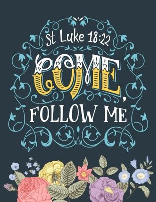 Download St luke 18:22,Come Follow Me: A Composition Book Journal - Lined and Blank Journal to write in (8.5 x 11 Large) -  | PDF