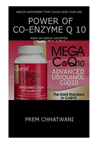 Read Online Power Of Co-Enzyme Q 10: Health Supplement That Could Save Your Life - Prem Chhatwani | ePub