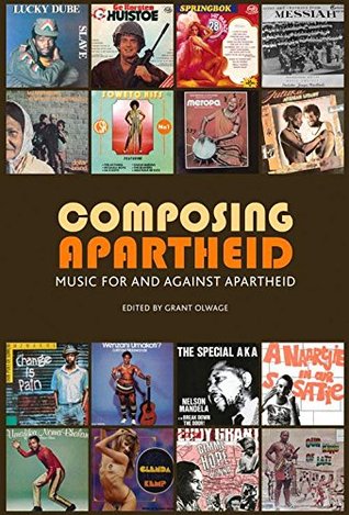 Read Online Composing Apartheid: Music For And Against Apartheid - Grant Olwage | ePub