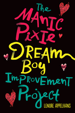 Full Download The Manic Pixie Dream Boy Improvement Project - Lenore Appelhans file in PDF