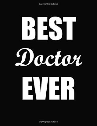 Full Download Best Doctor Ever: Funny Blank Line Doctor Notebook (8.5 x 11 - 110 blank pages) - Blaze Publishing file in ePub