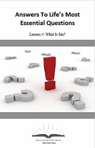 Read Online Answers To Lifes Most Essential Questions (Lesson 4: What Is Sin?) - Eric Krieg file in ePub