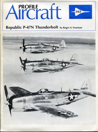 Read Republic P-47N Thunderbolt (Aircraft Profile No.262) - Roger A. Freeman file in PDF