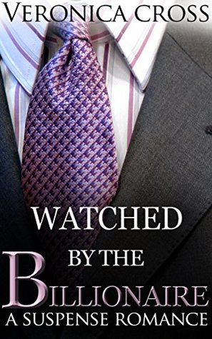 Download Watched by the Billionaire: A Romance Collection - Veronica Cross | PDF