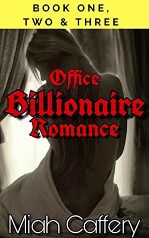 Full Download Office Billionaire Romance: Book One, Two and Three - Miah Caffery file in ePub