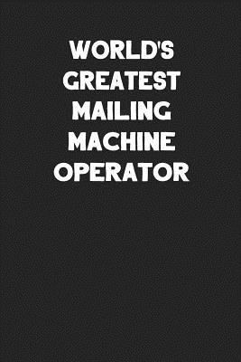 Read World's Greatest Mailing Machine Operator: Blank Lined Composition Notebook Journals to Write in -  file in ePub