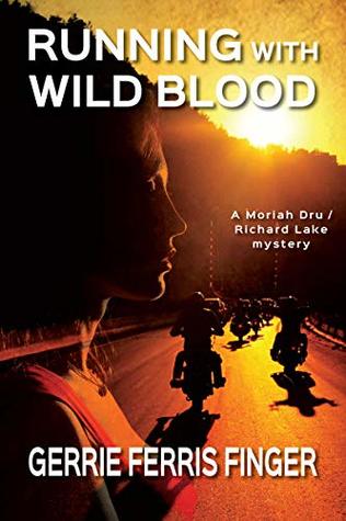 Read Running With Wild Blood (Moriah Dru/Richard Lake Book 5) - Gerrie Ferris Finger | PDF