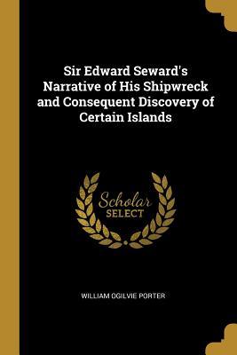 Full Download Sir Edward Seward's Narrative of His Shipwreck and Consequent Discovery of Certain Islands - Jane Porter | ePub
