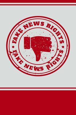 Read Online Fake News Rights: Funny and Humorous Journal. - nathan koorey | ePub