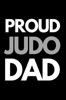 Read Online Proud Judo Dad: Judo Themed Journal, Judoka Player Diary. Lined Notebook - Sports D1 Journals file in PDF
