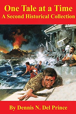 Read One Tale at a Time: A Second Historical Collection - Dennis N. Del Prince file in ePub